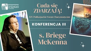 s Briege McKenna XIV Podkarpackie Forum Charyzmatyczne CUDA SIĘ ZDARZAJĄ Krosno konferencja III [upl. by Jeri]