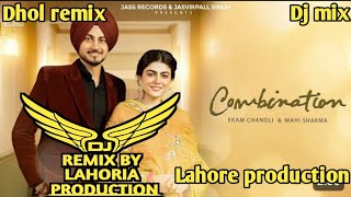 Combination Dhol remix Ekam Chanoli  Maahi Sharma  Jaz  New Punjabi Song dhol remix 2024 [upl. by Irahk]