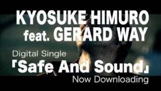 KYOSUKE HIMURO feat GERARD WAY「Safe And Sound」 [upl. by Sidwel60]