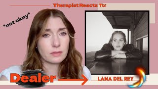 Therapist Reacts To Dealer by Lana Del Rey sorry again [upl. by Marty]