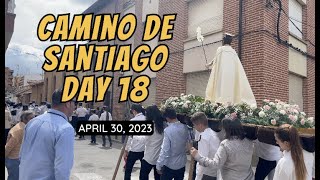 CAMINO DE SANTIAGO DAY 18 APRIL 30 2023 [upl. by Anrat186]