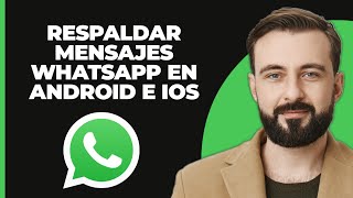 Cómo hacer una copia de seguridad y restaurar mensajes de WhatsApp en Android e iOS 2024 [upl. by Nahsed]