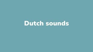 Pronunciation of the Dutch sounds [upl. by Allyson]