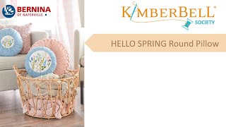 Kimberbell Society January 2024 Hello Spring Round Pillow [upl. by Aisinoid]