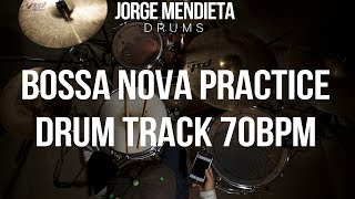 BOSSA NOVA  Practice Drum Track 70 BPM [upl. by Ailey47]