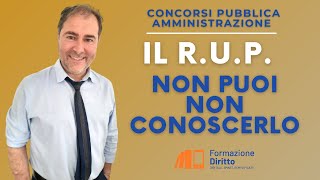 Il RUP  se prepari un concorso in PA non puoi non conoscerlo [upl. by Einafpets]