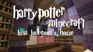 PotterworldMC  Luna Lovegoods House [upl. by Flannery]