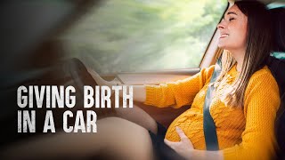 How to Survive Giving Birth in a Car [upl. by Coplin]