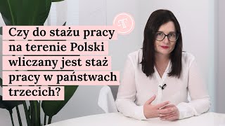 Czy do stażu pracy na terenie Polski wliczany jest staż pracy w państwach trzecich [upl. by Amathist700]