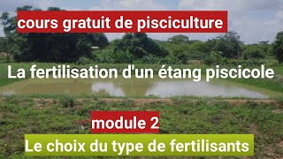 cours de pisciculture  La fertilisation dun étang  le choix du type de fertilisants  module 2 [upl. by Trager137]