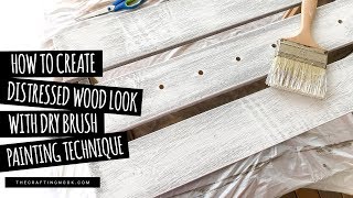 How to create Distressed Wood Look with Dry Brush Painting Technique [upl. by Hgielac686]