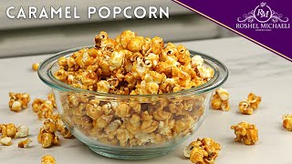 How to Make Perfect Caramel Popcorn  Roshel Patisserie  איך להכין פופקורן קרמל מושלם [upl. by Shannah1]