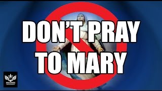 Dont pray to Mary [upl. by Recha]