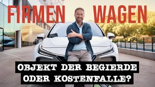 Firmenwagen bzw Dienstauto  Objekt der Begierde oder Kostenfalle [upl. by Barna93]