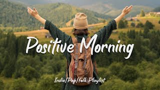 Positive Morning 🍂 Acoustic music helps the morning full of energy  IndiePopFolkAcoustic [upl. by Enened]