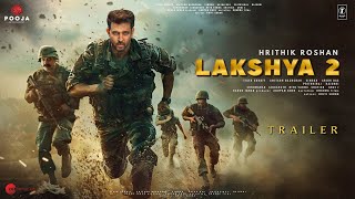 Lakshya 2  First Look Trailer  Hrithik Roshan  Amitabh Bachchan Preity ZintaShidharth Malhotra [upl. by Alvina]