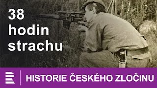 Historie českého zločinu 38 hodin strachu [upl. by Anyr]