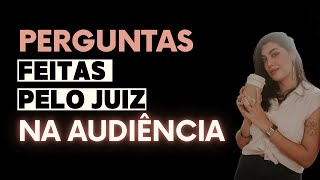 Perguntas que o juiz faz na audiência trabalhista  TUDO sobre AUDIÊNCIA trabalhista para empregados [upl. by Noroj]