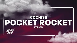 Cochise  POCKET ROCKET lyrics  1 HOUR [upl. by Trager]