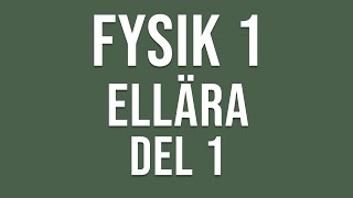 Fysik 1  Ellära del 1 av 4 [upl. by Fawnia]