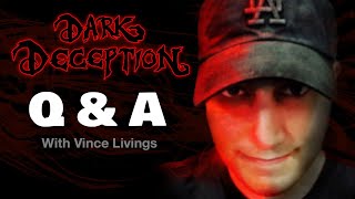 Dark Deception QampA Live with Vince Livings Episode 26 [upl. by Sandell884]