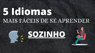 QUAIS OS 5 IDIOMAS MAIS FÁCEIS DE APRENDER SOZINHO QUE TODO MUNDO DEVERIA SABER  O Guia [upl. by Kaja]