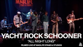 Yacht Rock Schooner — “All Night Longquot Filmed LIVE at MadLife Stage amp Studios [upl. by Grady]