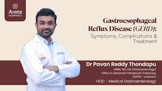 GERD Symptoms Risks Complications amp Diagnosis  Dr Pavan Reddy T Arete Hospitals gerdtreatment [upl. by Naie37]