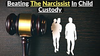 3 Tips To Win Against A Narcissist In Child Custody [upl. by Nuaj17]