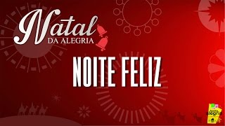 Noite Feliz  Natal da Alegria Família Alegria [upl. by Dey289]