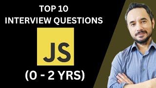 Top 10 JavaScript Interview Questions for Freshers amp 02 Years Experience  JS Interview Preparation [upl. by Ventre]