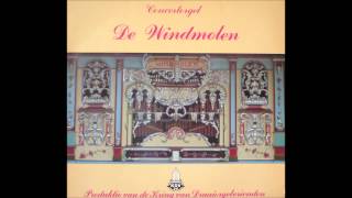 Het Legendarische Steenput Concertorgel De Windmolen [upl. by Aicats]