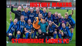 Stourbridge Ladies FC History Makers Womens FA Cup [upl. by Buckie778]