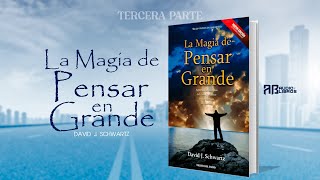 LA MAGIA DE PENSAR EN GRANDE  P3  ABAudioLibros [upl. by Sara-Ann]