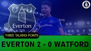 Everton 20 Watford  Has Holgates Time Arrived  3 Talking Points [upl. by Amorete]