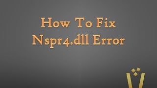 How To Fix Nspr4dll Error [upl. by Reine]