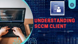 Understanding SCCM Client Installation Configuration and Troubleshooting [upl. by Ichabod]