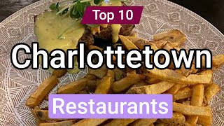 Top 10 Restaurants in Charlottetown Prince Edward Island  Canada  English [upl. by Utta983]