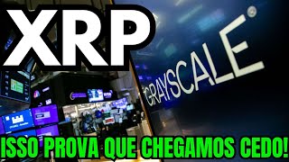 XRP CHEGAMOS CEDO GRAYSCALE ESTÁ POR VIR [upl. by Orms]