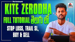 Kite Zerodha App amp Web Full Tutorial in Telugu  Buy amp Sell  Stop Loss  Trailing Stop Loss [upl. by Marnie]