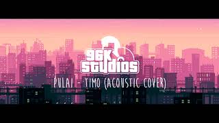 Pulai  Timo acoustic cover [upl. by Aelahs]