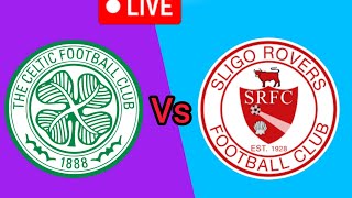 Celtic FC vs Sligo Rovers live football match today International Club Friendly [upl. by Rosenberg902]