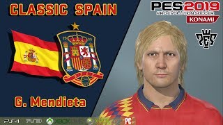 G MENDIETA facestats Classic Spain How to create in PES 2019 [upl. by Nollid]