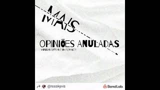 Opiniões Anuladas Remake [upl. by Ahsii]