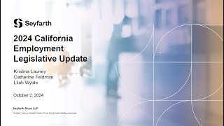 Seyfarth Webinar 2024 California Employment Legislative Update  October 2 2024 [upl. by Aerdnwahs]