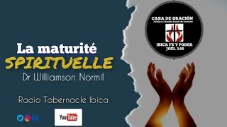 LA MATURITÉ SPIRITUELLE SELON LA BIBLE RÉV WILLIAMSON NORMIL PASTEUR  IBICA [upl. by Dolores223]