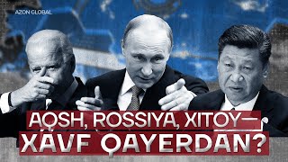 AQSh Rossiya Xitoy — xavf qayerdan  AzonGlobal [upl. by Notreve]