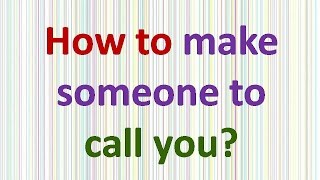 How to make someone to call you [upl. by Ayanaj]