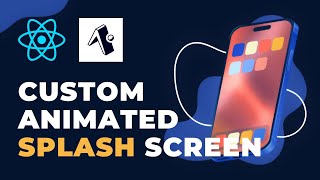 Custom Animated Splash Screen for React Native Expo Application [upl. by Ayita]