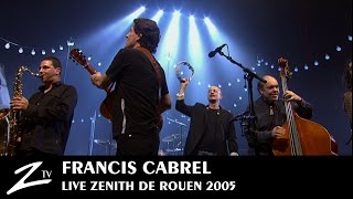 Francis Cabrel  En Concert au Zénith de Rouen  FULL LIVE HD [upl. by Obrien735]